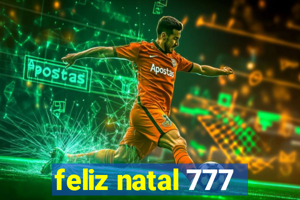 feliz natal 777